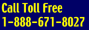 Call toll free 1-888-671-8027